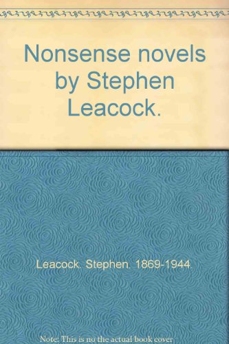 Nonsense novels by Stephen Leacock. B002WTP1YM Book Cover