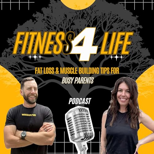 Fitness 4 Life: Fat Loss and Muscle Building Tips For Busy Parents cover art