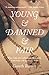 Young and Damned and Fair: The Life of Catherine Howard, Fifth Wife of King Henry VIII