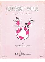 Our Small World - Early Piano Solos with Words B000TI325S Book Cover