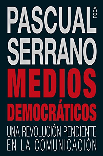 Medios democráticos. Una revolución pendiente en la comunicación (Investigación nº 145)