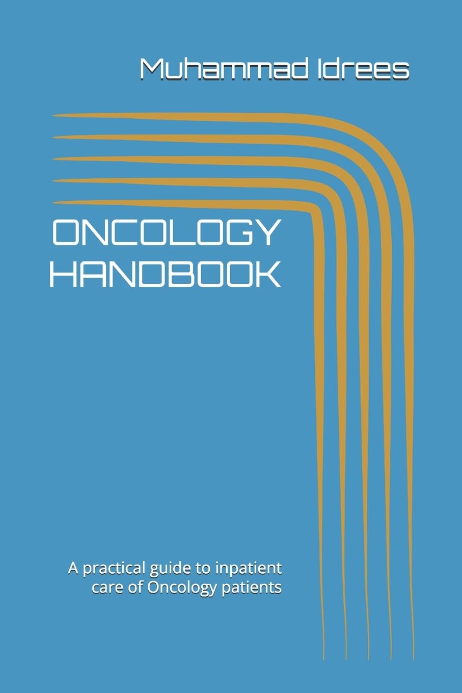ONCOLOGY HANDBOOK: A practical guide to inpatient care of Oncology patients