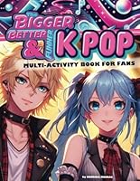 THE BIGGER BETTER AND FUNNER KPOP MULTI-ACTIVITY BOOK FOR FANS B0D3BR7G36 Book Cover