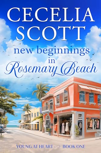 New Beginnings in Rosemary Beach (Young at Heart Book 1) (English Edition)