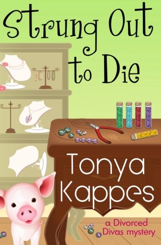Strung Out To Die: A Divorced Diva Mystery: Volume 1