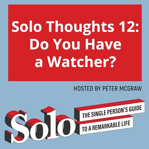 Solo Thoughts 12: Do You Have A Watcher? Podcast Por  arte de portada