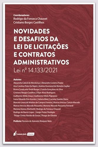 Novidades e Desafios da Lei de Licitações e Contratos Administrativos: Lei nº 14.133/2021 - 2022 - Rodrigo da Fonseca Chauvet