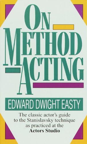 On Method Acting: The Classic Actor's Guide to the Stanislavsky Technique as Practiced at the Actors Studio (English Edition)