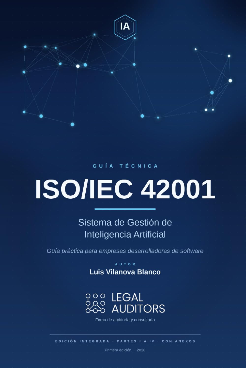 ISO/IEC 42001 · Guía para empresas de software: ISO/IEC 42001: Guía práctica para implantar, auditar y certificar sistemas de gestión de inteligencia artificial en organizaciones tecnológicas