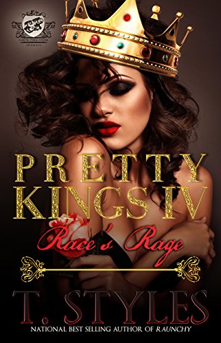 Pretty Kings 4: Race's Rage (The Cartel Publications Presents) (Pretty Kings series)