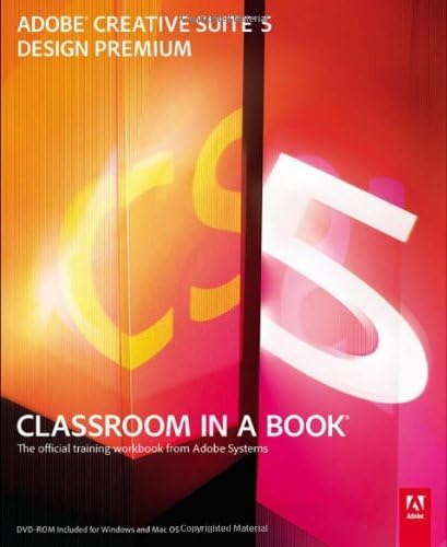 By Adobe Creative Team Adobe Creative Suite 5 Design Premium Classroom in a Book: Design Premium : Classroom in a Book : Th (1st Edition) [Paperback]