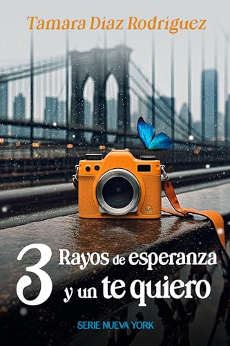 3 Rayos de esperanza y un te quiero (Serie Nueva York nº 1) (Spanish Edition)