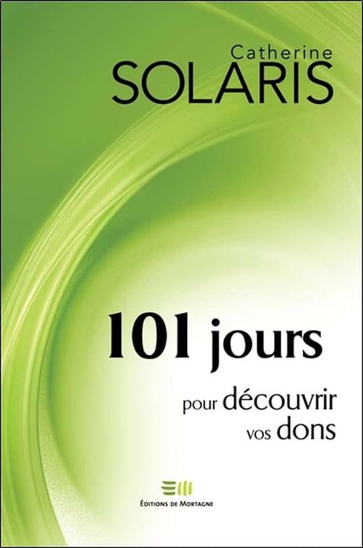 101 jours pour découvrir vos dons [Paperback] Solaris, Catherine