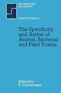 The Specificity and Action of Animal, Bacterial and Plant Toxins (Receptors and Recognition)