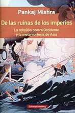 De las ruinas de los imperios- Rústica: La rebelión contra Occidente y la metamorfosis de Asia (Ensayo)