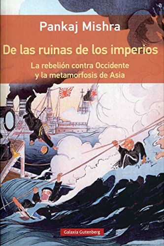 De las ruinas de los imperios- Rústica: La rebelión contra Occidente y la metamorfosis de Asia (Ensayo)