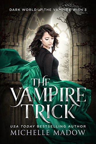 The Vampire Trick (Dark World: The Vampire Wish Book 3) Kindle Edition