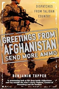 Paperback Greetings From Afghanistan, Send More Ammo: Dispatches from Taliban Country Book