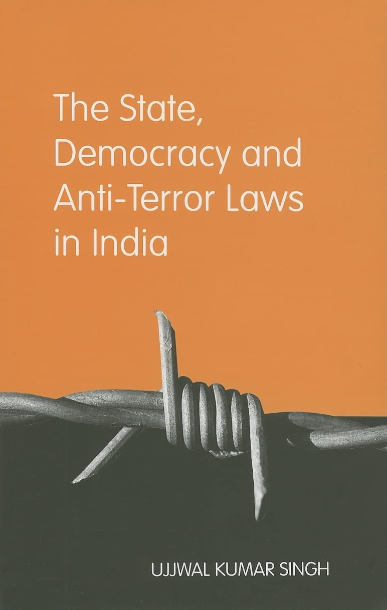 Buy The State, Democracy and Anti - Terror Laws in India โ BookShops.in