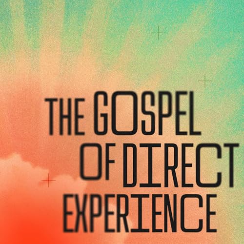 The Gospel of Direct Experience Podcast Por Jeff Mansfield & Michael Ellick arte de portada