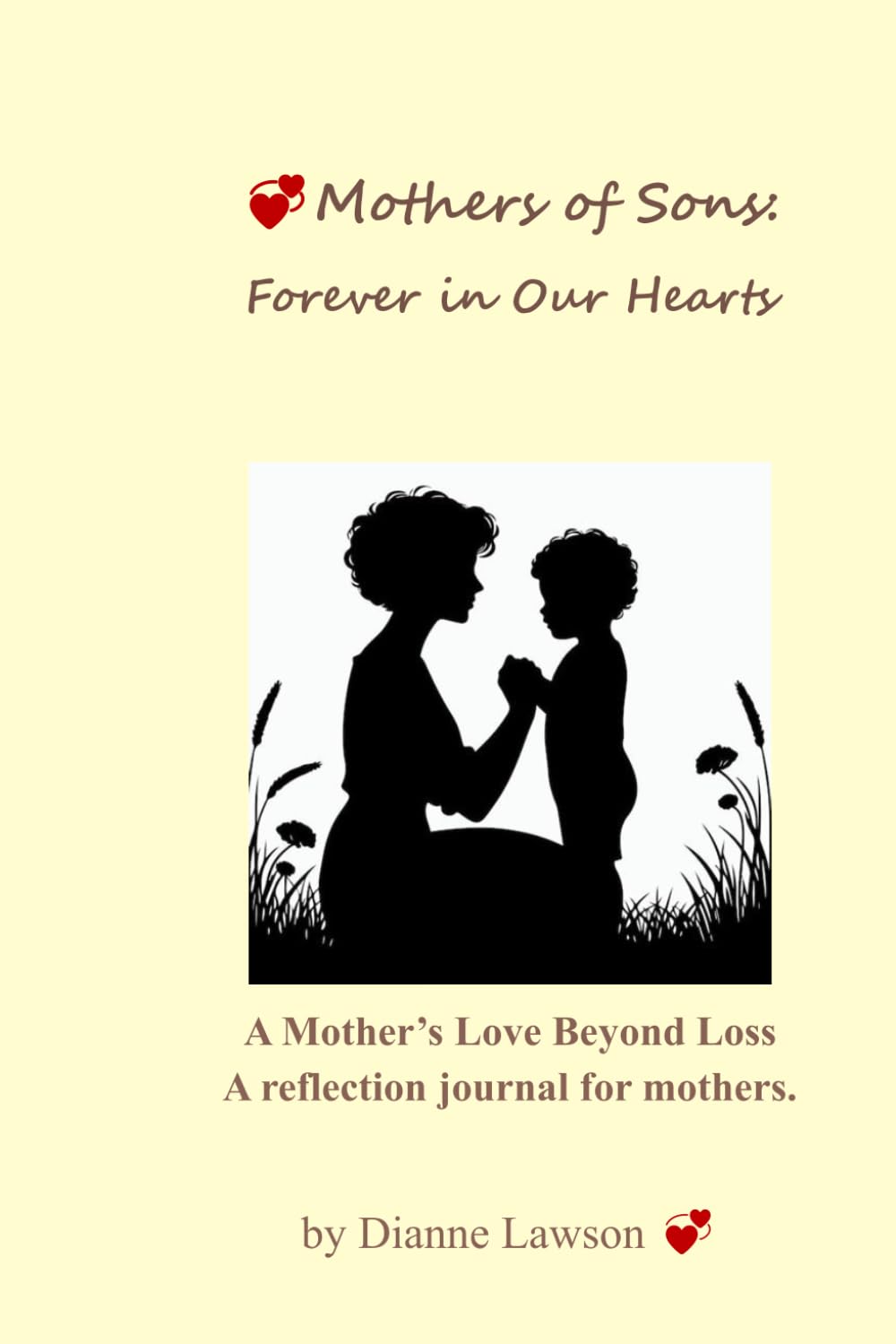 Mothers of Sons: Forever in Our Hearts: A Mother's Love Beyond Loss