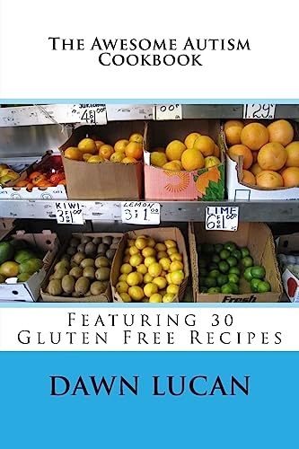 The Awesome Autism Cookbook: Featuring 30 Gluten Free Recipes (Autism Helper Lifestage Series)