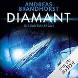 Diamant: Die Kantaki-Saga 1 - Andreas Brandhorst Richard Barenberg Verlag: Audible Studios 