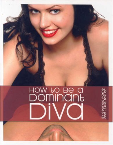 How to Be a Dominant Diva      Paperback – January 1, 2005