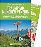 Bruckmann Wanderführer: Zeit zum Wandern Traumpfad München–Venedig. 28 Tages-Etappen dieses Traumpfades. Mit Wanderkarte zum Herausnehmen.: Auf dem ... von Hall, Wattens, Brixen und Belluno