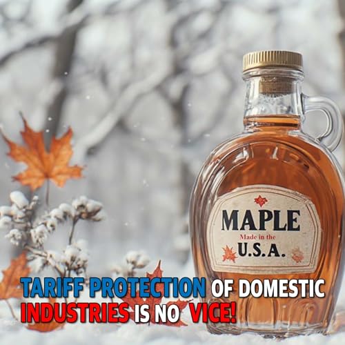 PREVIEW MCS 2317: Tariff Protection of American Industries is No Vice!