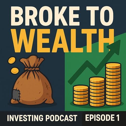 Broke to Wealth Episode 1 cover art