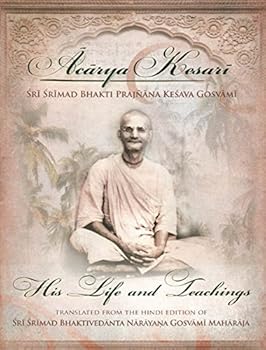 Hardcover Acarya Kesari His Life and Teachings (Sri Srimad Bhakti Prajnana Kesava Gosvami) Book