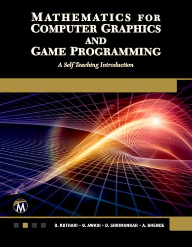 Mathematics for Computer Graphics and Game Programming: A Self-Teaching Introduction view 2