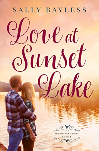 Love at Sunset Lake (The Abundance Series Book 1) by [Sally Bayless]