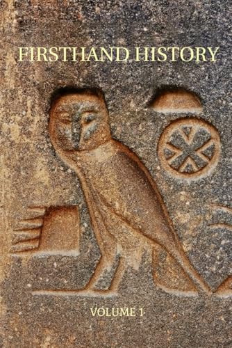 Firsthand History: Volume 1