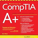 Mastering the CompTIA A+: Complete Audio Guide