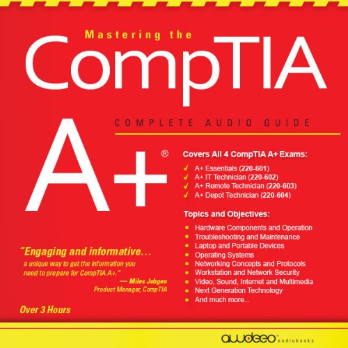 Télécharger Mastering the CompTIA A+: Complete Audio Guide livre En ligne