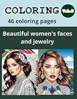 Beautiful women's faces and jewelry: Coloring book for adults/ 46 pages of interesting coloring pages/ beautiful face and hair Lots of small details: diamonds, precious stones, rough diamonds. B0D28VL9WP Book Cover