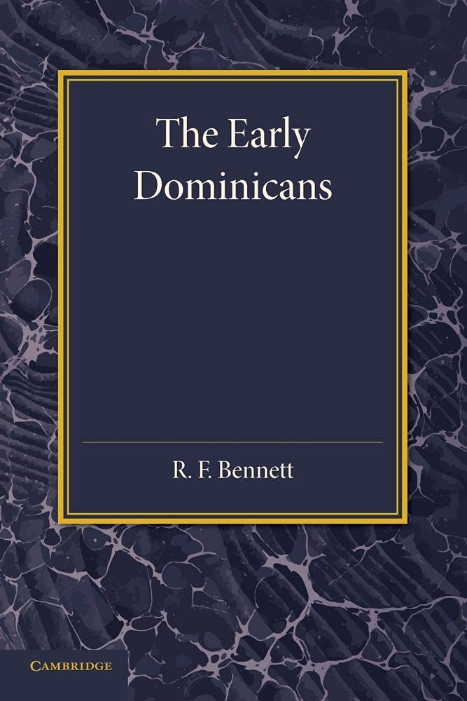 The Early Dominicans by R. F. Bennett - 9781107632073