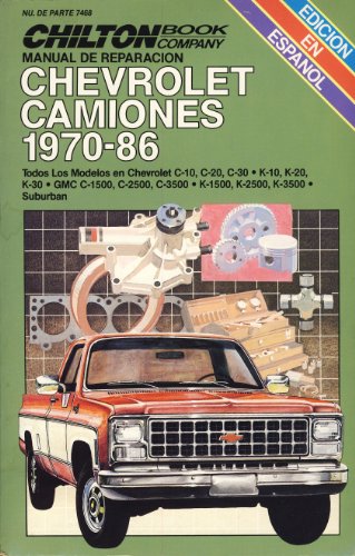 Chilton's Chevrolet Camiones 1970-86 (Spanish Edition) Chilton's Chevrolet Camiones 1970-86 (Spanish Edition)