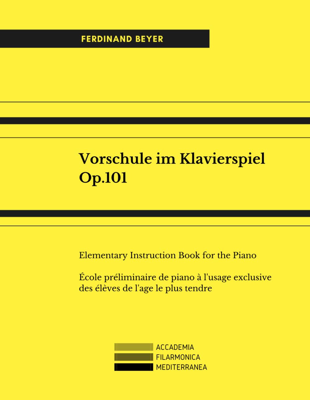 Vorschule im Klavierspiel Op.101: Multilanguage: Elementary Instruction Book for the Piano. École préliminaire de piano à l'usage exclusive des élèves de l'age le plus tendre.