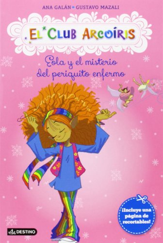 Eola y el misterio del periquito enfermo: El Club Arcoíris 2