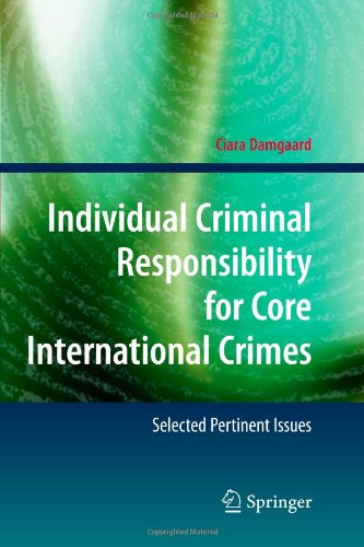 Individual Criminal Responsibility for Core International Crimes: Selected Pertinent Issues
