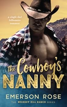 The Cowboy's Nanny - Book #2 of the Whiskey Hill Ranch