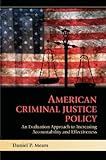 American Criminal Justice Policy: An Evaluation Approach to Increasing Accountability and Effectiveness