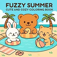 Fuzzy Summer: Cute & Cozy Summer Coloring Book for Relaxation and Creativity (Kawaii Coloring Adventures) B0F5NPTLFH Book Cover