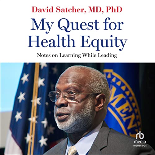 My Quest for Health Equity by David Satcher MD PhD episode artwork