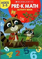 Scholastic - Pre - K Math - Educational Workbooks Ages 3 - 5 1338678795 Book Cover