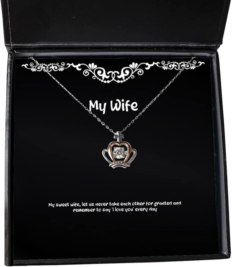 Inspire Wife, My Sweet Wife, let us Never take Each Other for Granted and Remember to say 'I', Holiday Crown Pendant Necklace for Wife