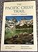 The Pacific Crest Trail Vol 1: California